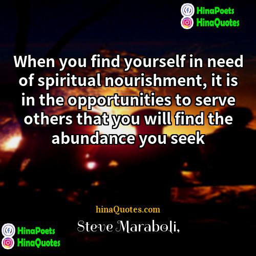 Steve Maraboli Quotes | When you find yourself in need of